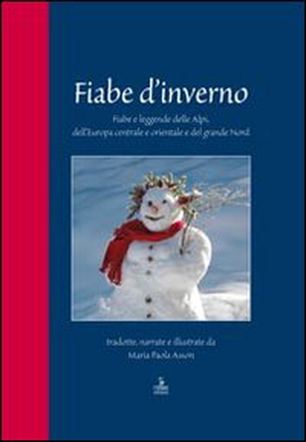 Fiabe d'inverno. Fiabe e leggende delle Alpi, dell'Europa centrale e orientale e del grande Nord - Librerie.coop Fiabe d'inverno. Fiabe e leggende delle Alpi, dell'Europa centrale e orientale e del grande Nord - Librerie.coop