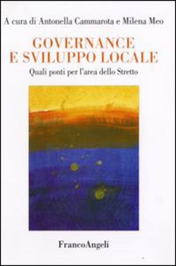Governance e sviluppo locale. Quali ponti per l'area dello Stretto - Librerie.coop Governance e sviluppo locale. Quali ponti per l'area dello Stretto - Librerie.coop