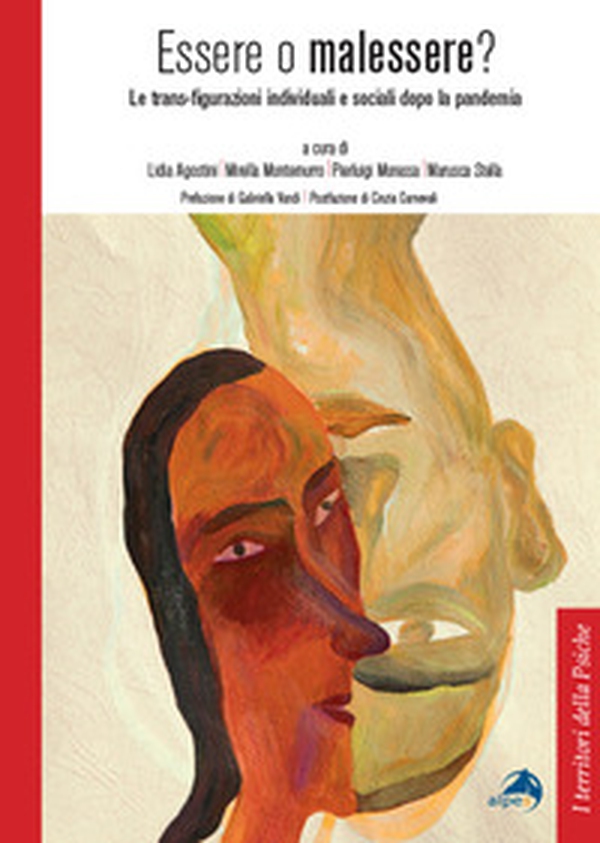 Essere o malessere? Le trans-figurazioni individuali e sociali dopo la pandemia - Librerie.coop Essere o malessere? Le trans-figurazioni individuali e sociali dopo la pandemia - Librerie.coop