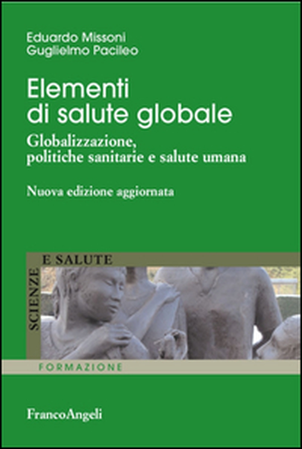 Elementi di salute globale. Globalizzazione, politiche sanitarie e salute umana - Librerie.coop Elementi di salute globale. Globalizzazione, politiche sanitarie e salute umana - Librerie.coop