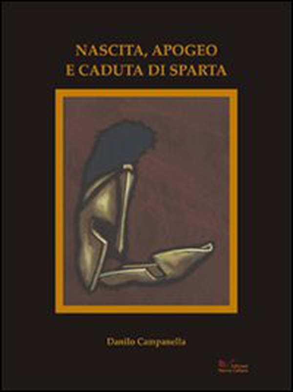 Nascita, apogeo e caduta di Sparta - Librerie.coop Nascita, apogeo e caduta di Sparta - Librerie.coop