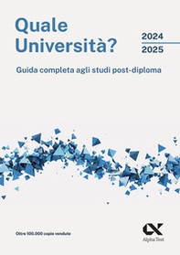 Quale università? 2024/2025. Guida completa agli studi post-diploma - Librerie.coop