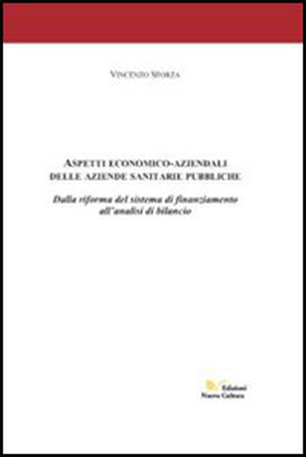 Aspetti economico aziendali delle aziende sanitarie pubbliche - Librerie.coop Aspetti economico aziendali delle aziende sanitarie pubbliche - Librerie.coop