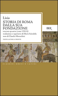 Storia di Roma dalla sua fondazione. Testo latino a fronte - Vol. 4 - Librerie.coop