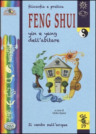 Filosofia e pratica Feng Shui. Yin e Yang dell'abitare - Librerie.coop
