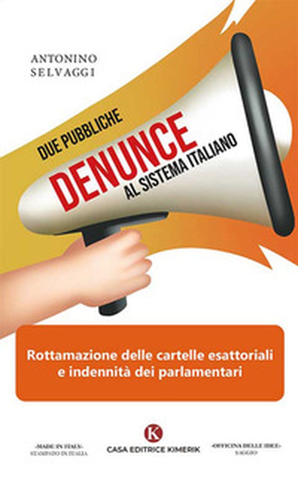 Due pubbliche denunce al sistema italiano. Rottamazione delle cartelle esattoriali e indennità dei parlamentari - Librerie.coop Due pubbliche denunce al sistema italiano. Rottamazione delle cartelle esattoriali e indennità dei parlamentari - Librerie.coop