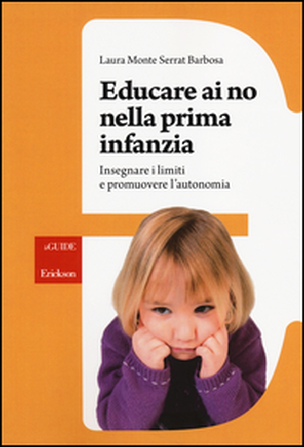 Educare ai no nella prima infanzia. Insegnare i limiti e promuovere l'autonomia - Librerie.coop Educare ai no nella prima infanzia. Insegnare i limiti e promuovere l'autonomia - Librerie.coop