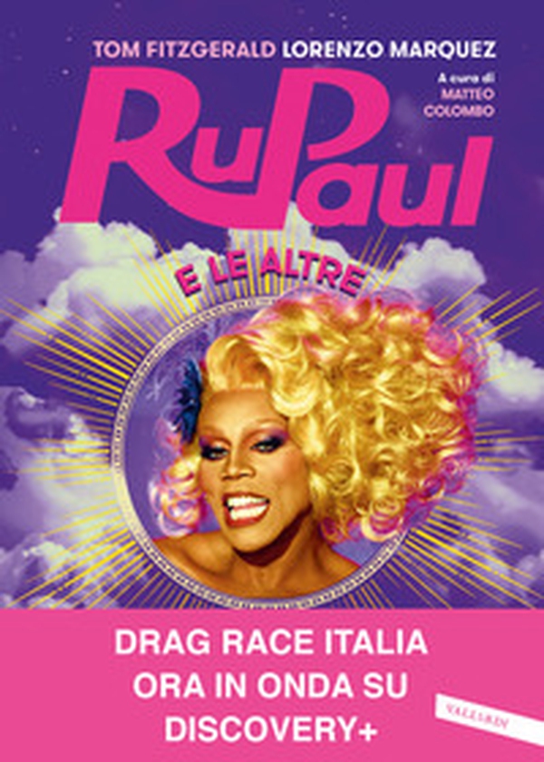 RuPaul e le altre. I primi 10 anni di RuPaul's Drag Race e l'ultimo secolo di vita queer - Librerie.coop RuPaul e le altre. I primi 10 anni di RuPaul's Drag Race e l'ultimo secolo di vita queer - Librerie.coop