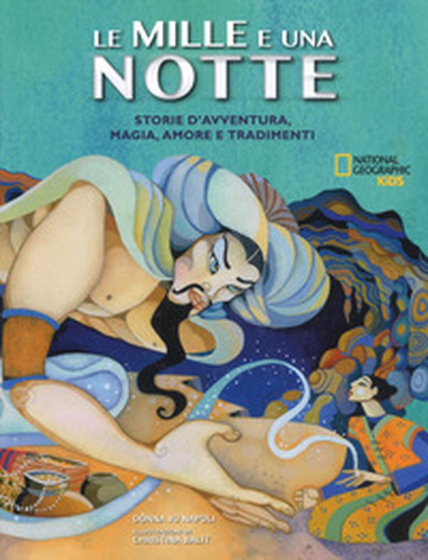 Le mille e una notte. Storie d'avventura, magia, amore e tradimenti - Librerie.coop Le mille e una notte. Storie d'avventura, magia, amore e tradimenti - Librerie.coop