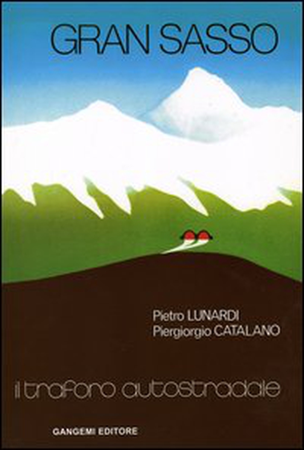 Gran Sasso. Il traforo autostradale - Librerie.coop Gran Sasso. Il traforo autostradale - Librerie.coop