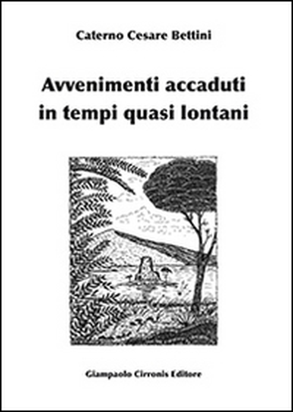 Avvenimenti accaduti in tempi quasi lontani - Librerie.coop Avvenimenti accaduti in tempi quasi lontani - Librerie.coop