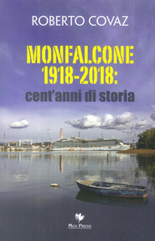 Monfalcone 1918-2018: cent'anni di storia - Librerie.coop Monfalcone 1918-2018: cent'anni di storia - Librerie.coop