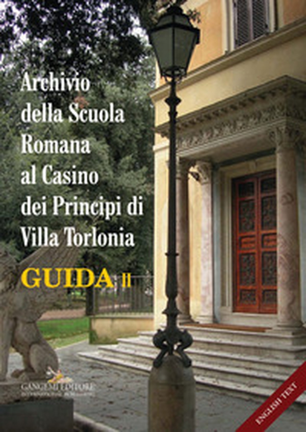 Archivio della Scuola Romana al Casino dei Principi di Villa Torlonia. Guida. Ediz. italiana e inglese - Vol. 2 - Librerie.coop Archivio della Scuola Romana al Casino dei Principi di Villa Torlonia. Guida. Ediz. italiana e inglese - Vol. 2 - Librerie.coop