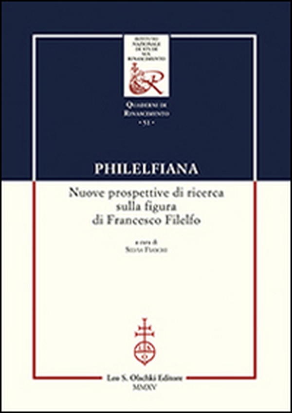 Philelfiana. Nuove prospettive di ricerca sulla figura di Francesco Filelfo. Atti del seminario di studi (Macerata, 6-7 novembre 2013) - Librerie.coop Philelfiana. Nuove prospettive di ricerca sulla figura di Francesco Filelfo. Atti del seminario di studi (Macerata, 6-7 novembre 2013) - Librerie.coop