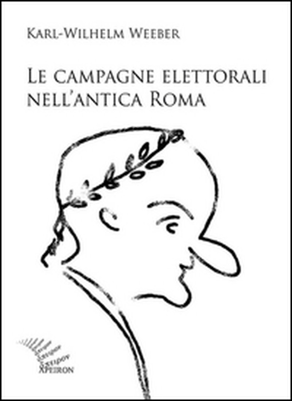 Le campagne elettorali nell'antica Roma - Librerie.coop Le campagne elettorali nell'antica Roma - Librerie.coop