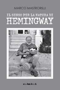 Il senso per la natura di Hemingway - Librerie.coop