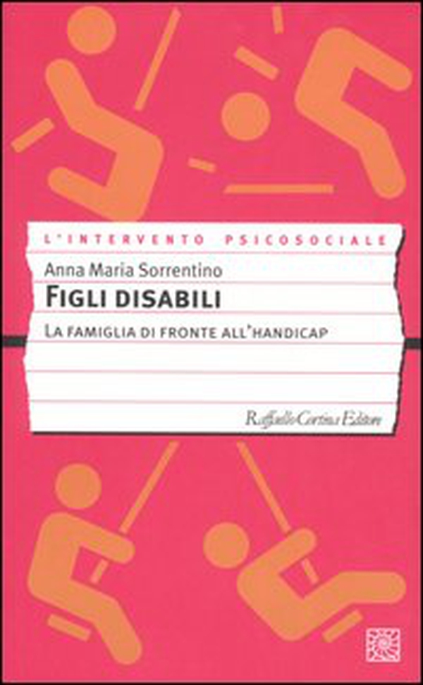 Figli disabili. La famiglia di fronte all'handicap - Librerie.coop Figli disabili. La famiglia di fronte all'handicap - Librerie.coop