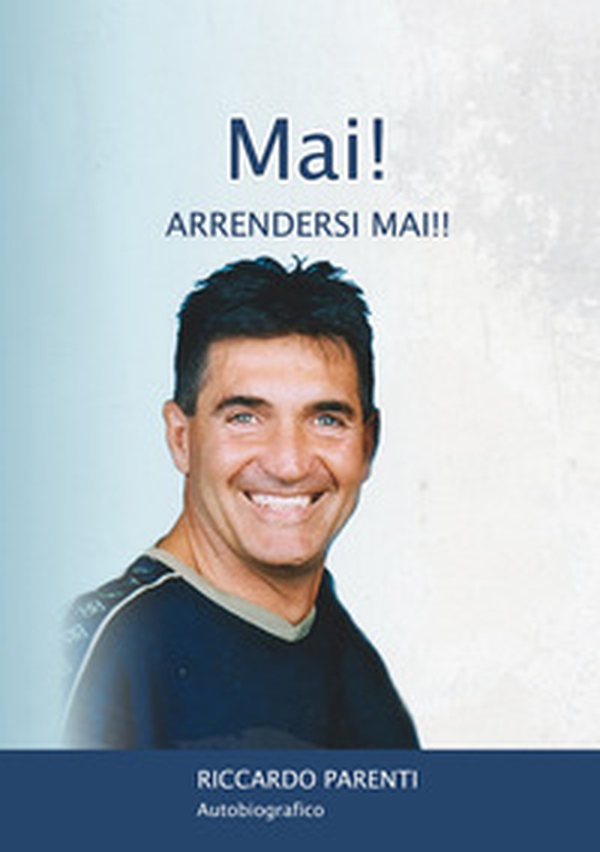 Mai! Arrendersi mai!! - Librerie.coop Mai! Arrendersi mai!! - Librerie.coop