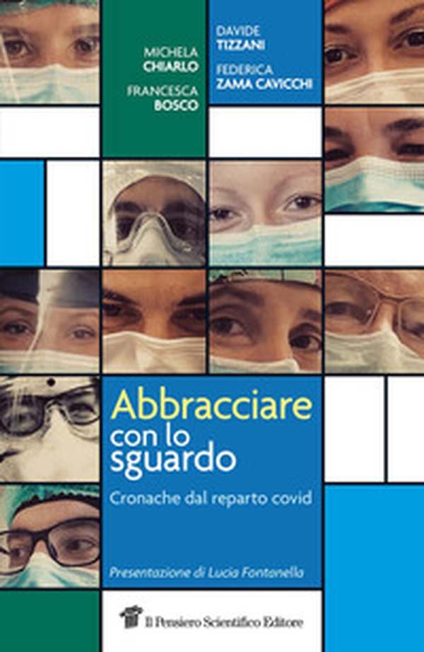 Abbracciare con lo sguardo. Cronache dal reparto Covid - Librerie.coop Abbracciare con lo sguardo. Cronache dal reparto Covid - Librerie.coop