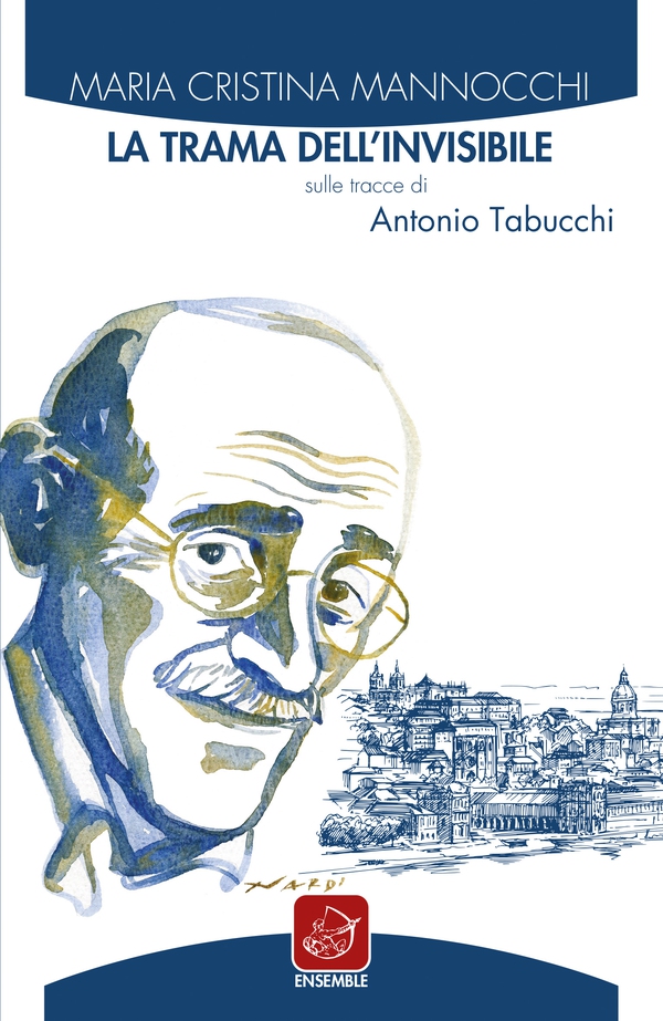 La trama dell’invisibile. Sulle tracce di Antonio Tabucchi - Librerie.coop La trama dell’invisibile. Sulle tracce di Antonio Tabucchi - Librerie.coop