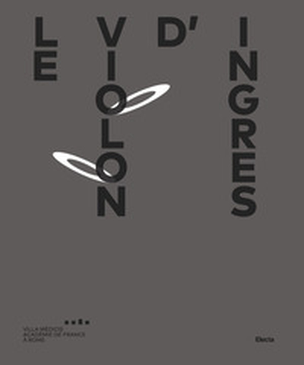 Le violon d'Ingres. Catalogo della mostra (Roma, 1 novembre 2018-3 febbraio 2019). Ediz. italiana, francese e inglese - Librerie.coop Le violon d'Ingres. Catalogo della mostra (Roma, 1 novembre 2018-3 febbraio 2019). Ediz. italiana, francese e inglese - Librerie.coop