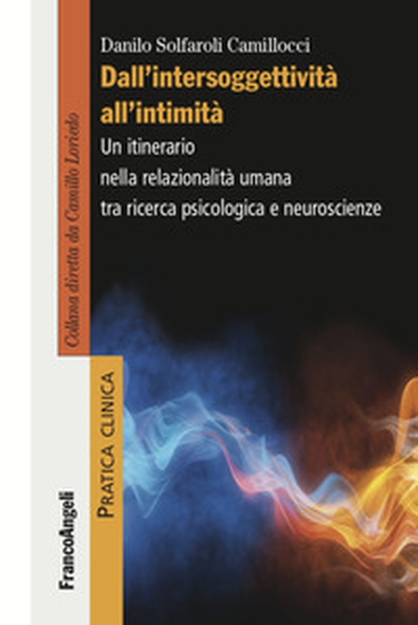 Dall'intersoggettività all'intimità. Un itinerario nella relazionalità umana tra ricerca psicologica e neuroscienze - Librerie.coop Dall'intersoggettività all'intimità. Un itinerario nella relazionalità umana tra ricerca psicologica e neuroscienze - Librerie.coop