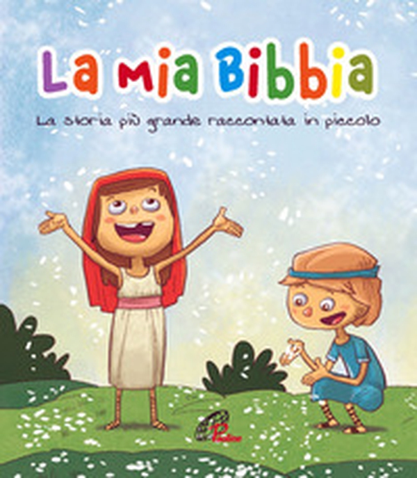 La mia Bibbia. La storia più grande raccontata in piccolo - Librerie.coop La mia Bibbia. La storia più grande raccontata in piccolo - Librerie.coop