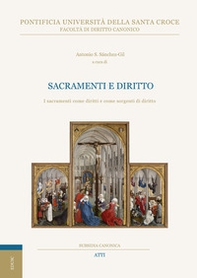 Sacramenti e diritto. I sacramenti come diritti e come sorgenti di diritto - Librerie.coop