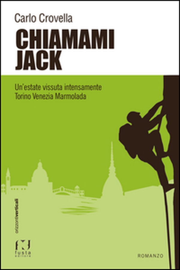 Chiamami Jack. Un'estate vissuta intensamente Torino Venezia Marmolada - Librerie.coop Chiamami Jack. Un'estate vissuta intensamente Torino Venezia Marmolada - Librerie.coop