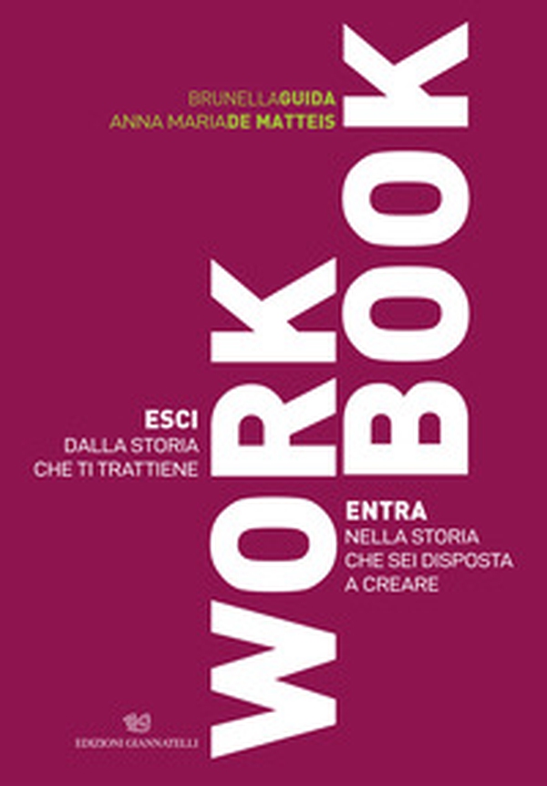 Workbook. Esci dalla storia che ti trattiene. Entra nella storia che sei disposta a creare - Librerie.coop Workbook. Esci dalla storia che ti trattiene. Entra nella storia che sei disposta a creare - Librerie.coop