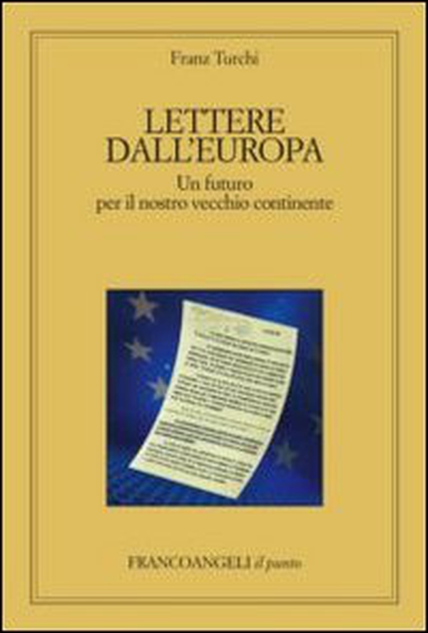Lettere dall'Europa. Un futuro per il nostro vecchio continente - Librerie.coop Lettere dall'Europa. Un futuro per il nostro vecchio continente - Librerie.coop