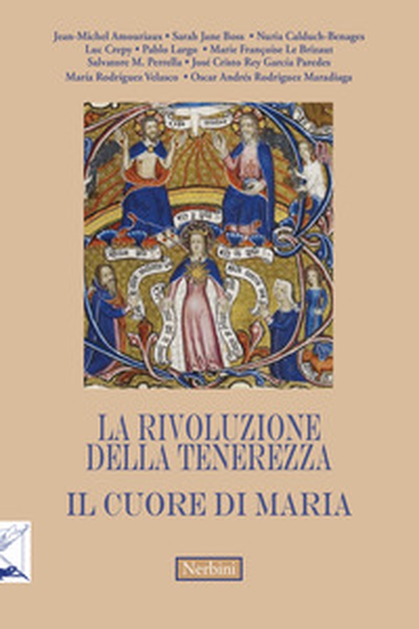 La rivoluzione della tenerezza. Il cuore di Maria - Librerie.coop La rivoluzione della tenerezza. Il cuore di Maria - Librerie.coop