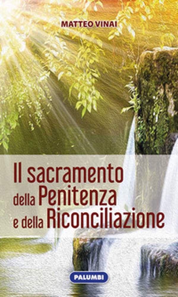 Il Sacramento della penitenza e della riconciliazione - Librerie.coop Il Sacramento della penitenza e della riconciliazione - Librerie.coop