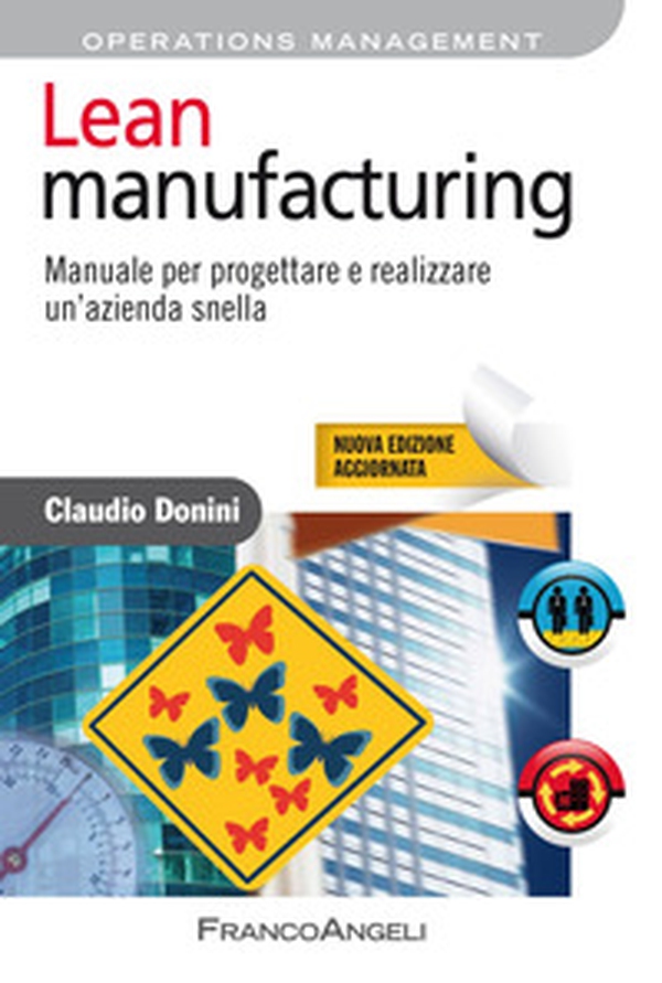 Lean manufacturing. Manuale per progettare e realizzare un'azienda snella - Librerie.coop Lean manufacturing. Manuale per progettare e realizzare un'azienda snella - Librerie.coop