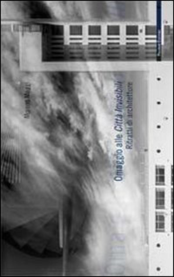 Omaggio alle città invisibili. Ritratti di architetture - Librerie.coop Omaggio alle città invisibili. Ritratti di architetture - Librerie.coop