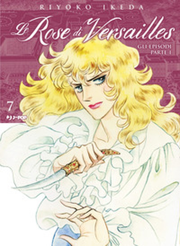 Lady Oscar collection. Le rose di Versailles - Vol. 7 - Librerie.coop Lady Oscar collection. Le rose di Versailles - Vol. 7 - Librerie.coop
