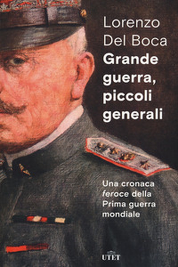 Grande guerra, piccoli generali. Una cronaca feroce della prima guerra mondiale - Librerie.coop Grande guerra, piccoli generali. Una cronaca feroce della prima guerra mondiale - Librerie.coop