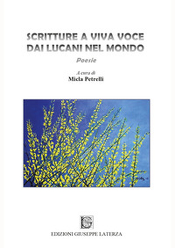 Scritture a viva voce dai lucani nel mondo. Antologia di Poesie di Lucani nel mondo - Librerie.coop Scritture a viva voce dai lucani nel mondo. Antologia di Poesie di Lucani nel mondo - Librerie.coop