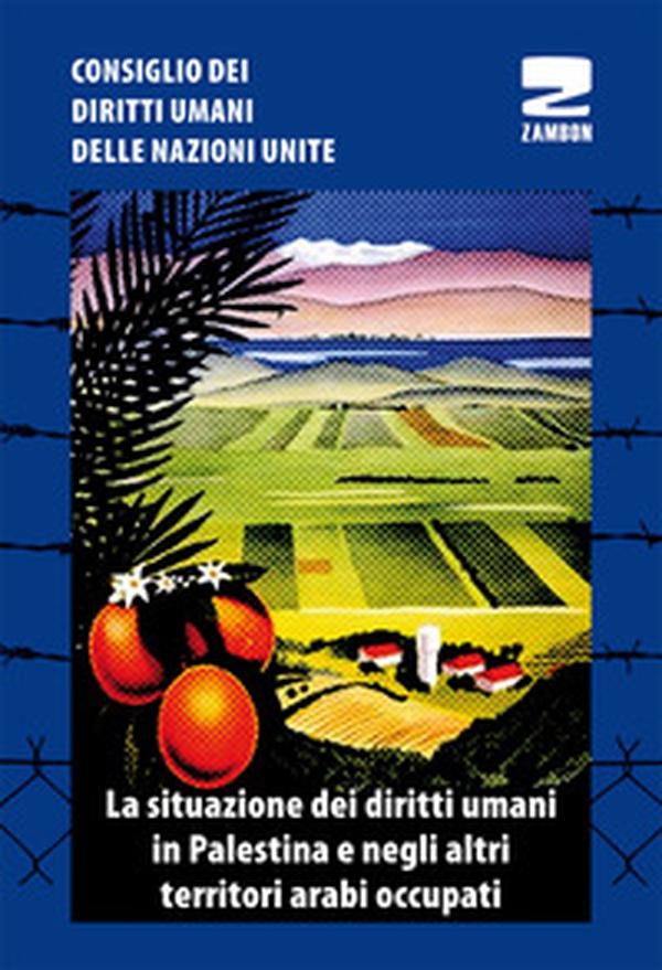 La situazione dei diritti umani in Palestina e negli altri territori arabi occupati - Librerie.coop La situazione dei diritti umani in Palestina e negli altri territori arabi occupati - Librerie.coop