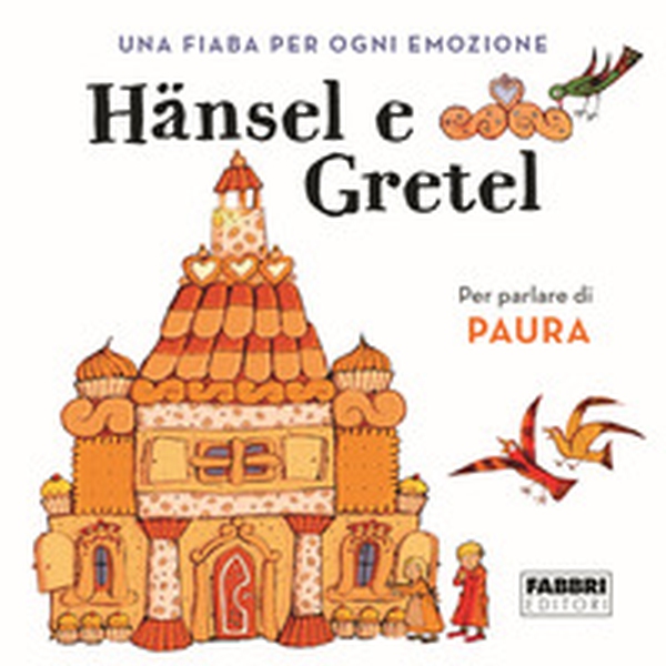 Hansel e Gretel. Una fiaba per ogni emozione - Vol. 1 - Librerie.coop Hansel e Gretel. Una fiaba per ogni emozione - Vol. 1 - Librerie.coop
