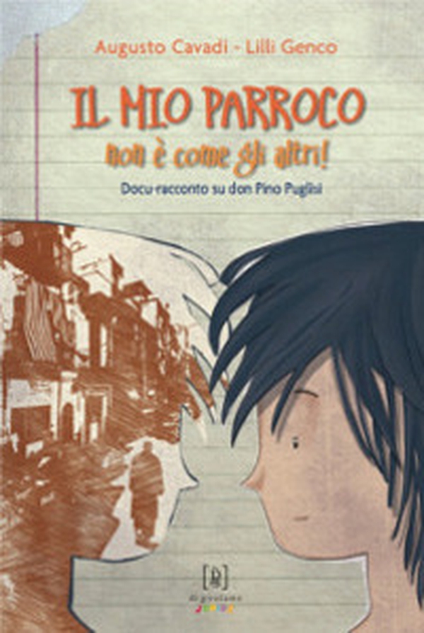 Il mio parroco non è come gli altri. Docu-racconto su don Pino Puglisi - Librerie.coop Il mio parroco non è come gli altri. Docu-racconto su don Pino Puglisi - Librerie.coop