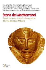 Storia dei Mediterranei. Popoli, culture materiali e immaginario dall'età antica al Medioevo - Librerie.coop