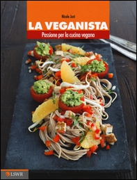 La veganista. Passione per la cucina vegana - Librerie.coop