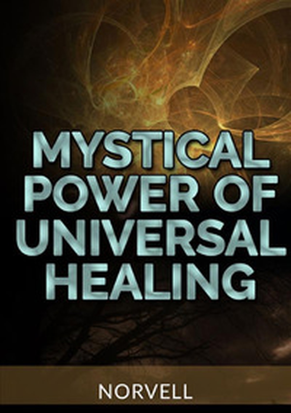 Mystical power of universal healing - Librerie.coop Mystical power of universal healing - Librerie.coop