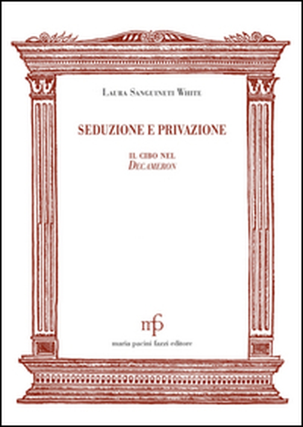 Seduzione e privazione. Il cibo nel Decameron - Librerie.coop Seduzione e privazione. Il cibo nel Decameron - Librerie.coop
