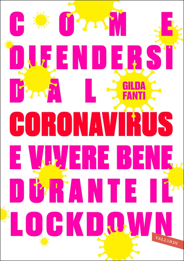 Come difendersi dal Coronavirus e vivere bene durante il lockdown - Librerie.coop Come difendersi dal Coronavirus e vivere bene durante il lockdown - Librerie.coop