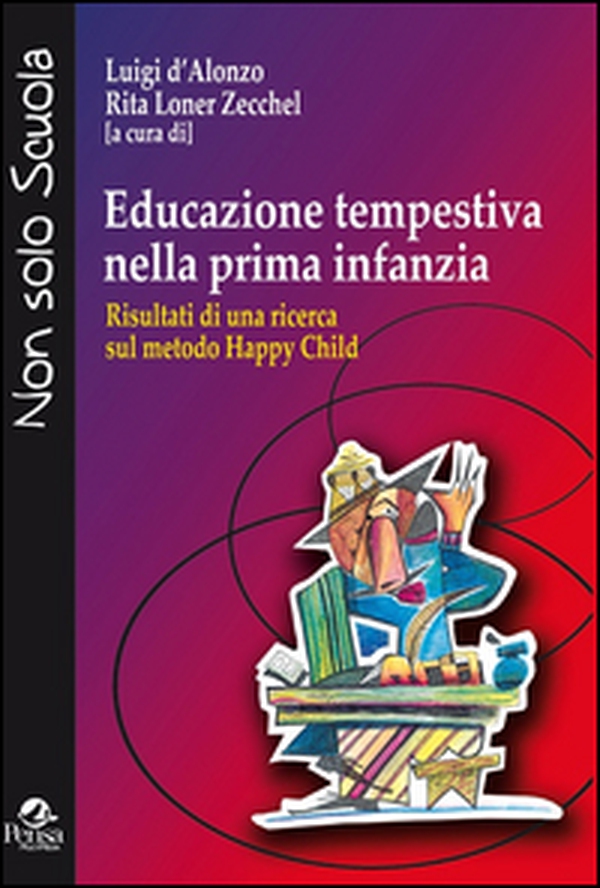 Educazione tempestiva nella prima infanzia. Risultati di una ricerca sul metodo Happy Child - Librerie.coop Educazione tempestiva nella prima infanzia. Risultati di una ricerca sul metodo Happy Child - Librerie.coop