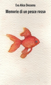 Memorie di un pesce rosso - Librerie.coop
