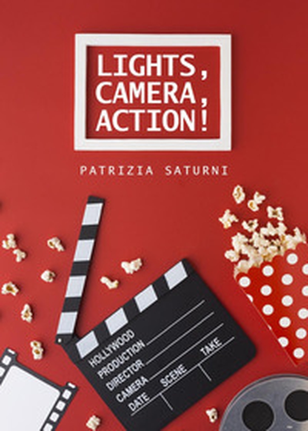 Lights, camera, action! - Librerie.coop Lights, camera, action! - Librerie.coop