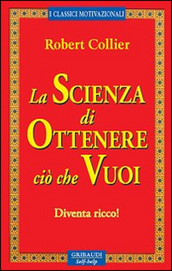 La scienza di ottenere ciò che vuoi. Diventa ricco! - Librerie.coop La scienza di ottenere ciò che vuoi. Diventa ricco! - Librerie.coop